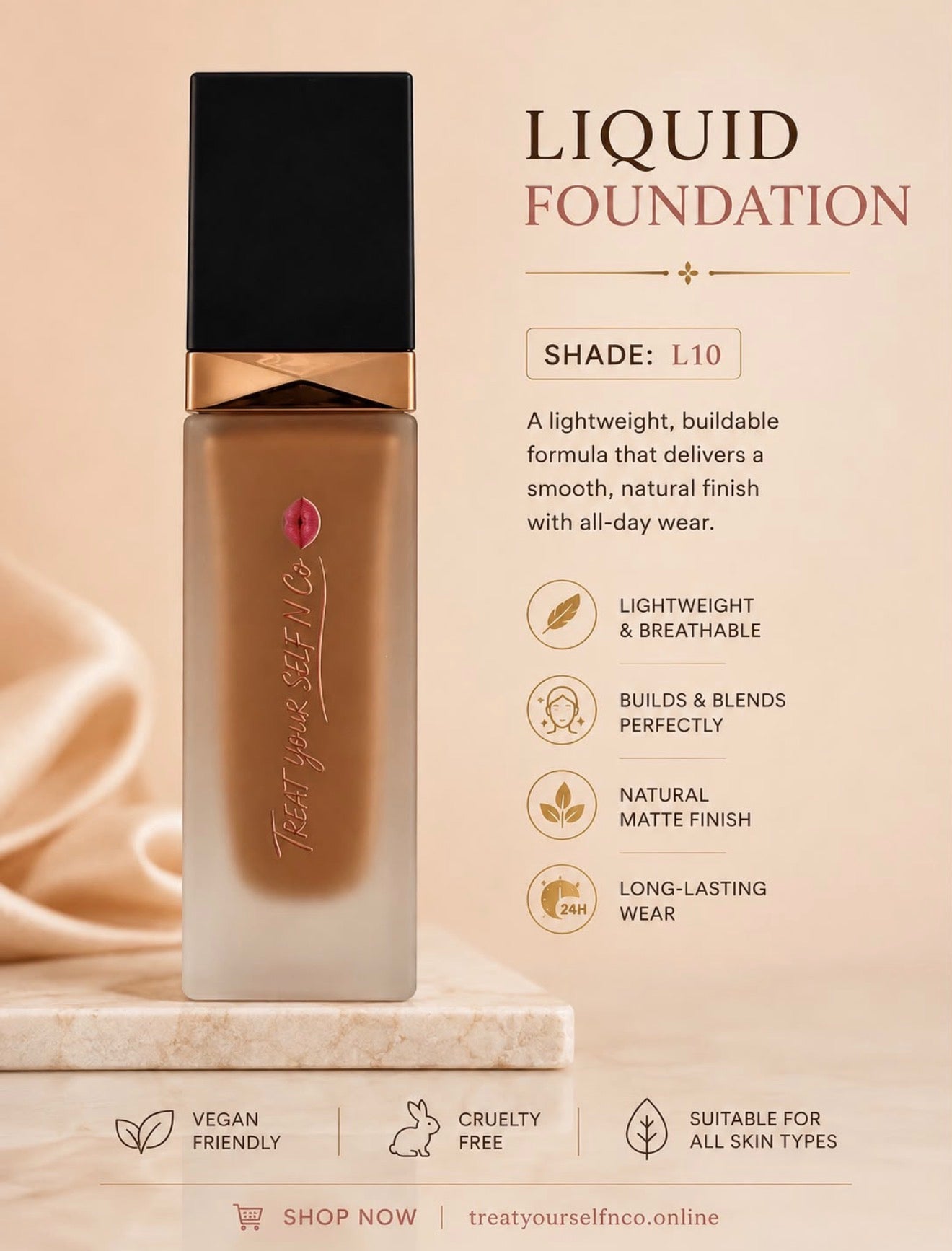L10

* 💕 Lightweight & Breathable – Comfortable, weightless feel on your skin.
* ✨ Buildable Coverage – Customise your coverage from natural to fuller-looking perfection.
* 🌸 Natural Matte Finish – Creates a smooth, beautifully polished